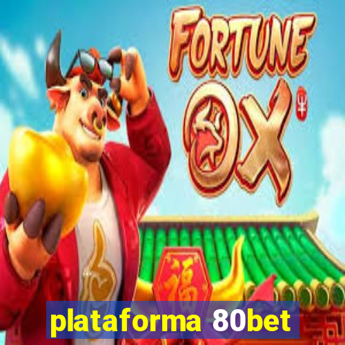 plataforma 80bet